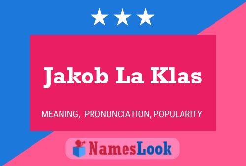 Jakob La Klas Name Poster