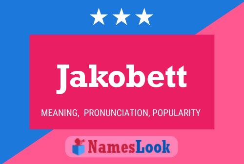 Jakobett Name Poster