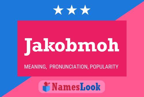 Jakobmoh Name Poster