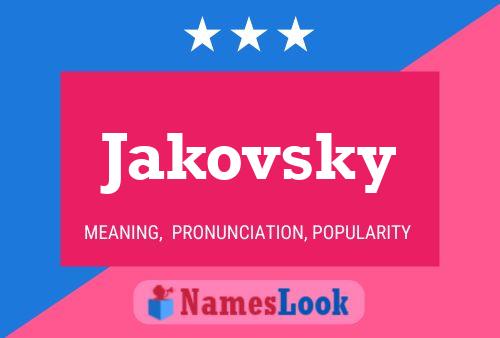 Jakovsky Name Poster