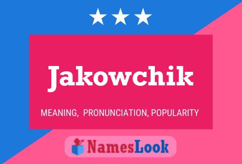 Jakowchik Name Poster