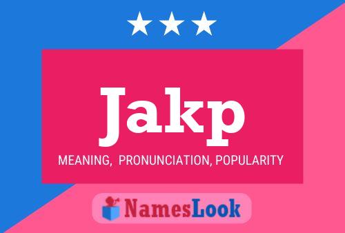 Jakp Name Poster