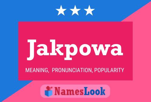 Jakpowa Name Poster