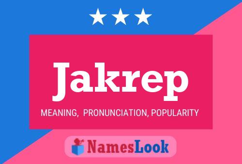 Jakrep Name Poster