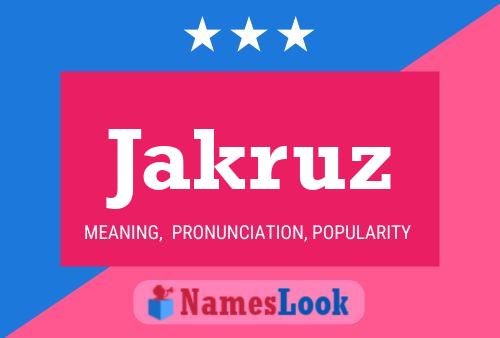 Jakruz Name Poster