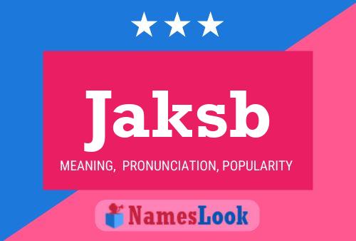 Jaksb Name Poster