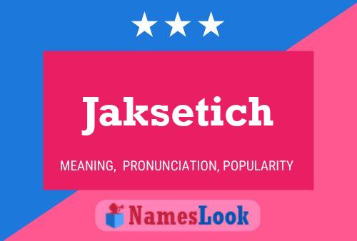 Jaksetich Name Poster