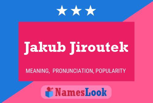 Jakub Jiroutek Name Poster