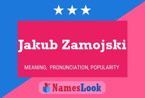 Jakub Zamojski Name Poster