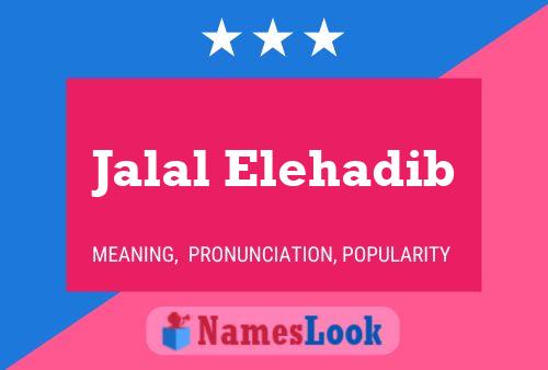 Jalal Elehadib Name Poster