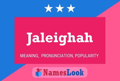 Jaleighah Name Poster