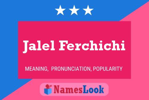 Jalel Ferchichi Name Poster