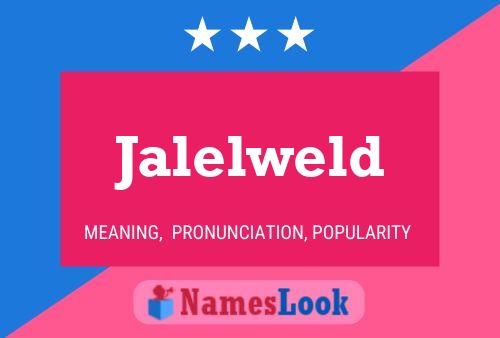 Jalelweld Name Poster