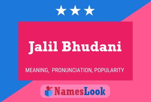 Jalil Bhudani Name Poster