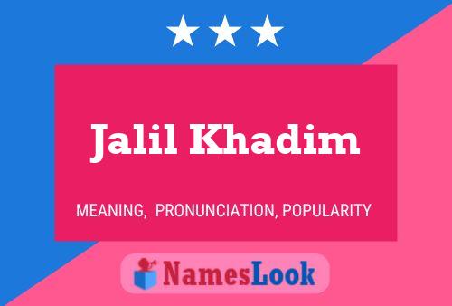 Jalil Khadim Name Poster