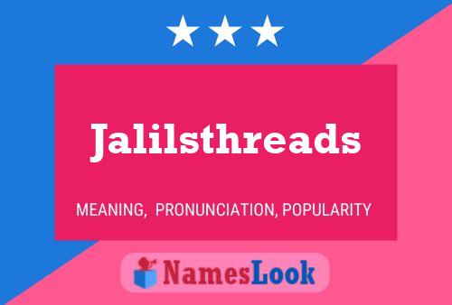 Jalilsthreads Name Poster