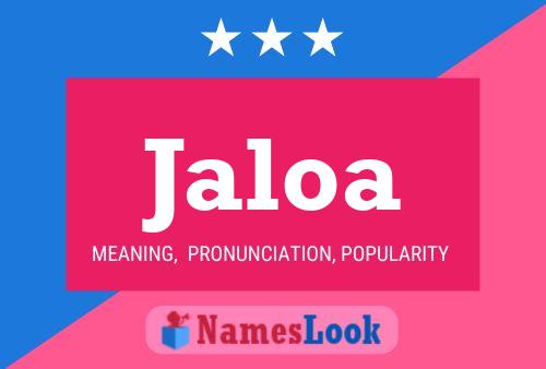 Jaloa Name Poster