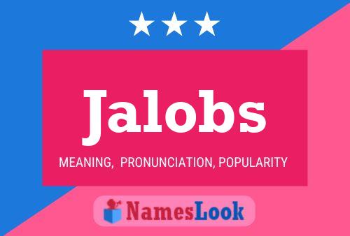 Jalobs Name Poster