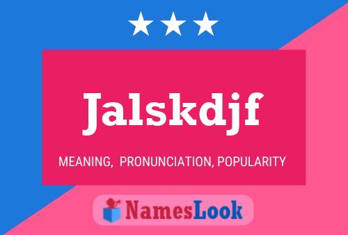 Jalskdjf Name Poster