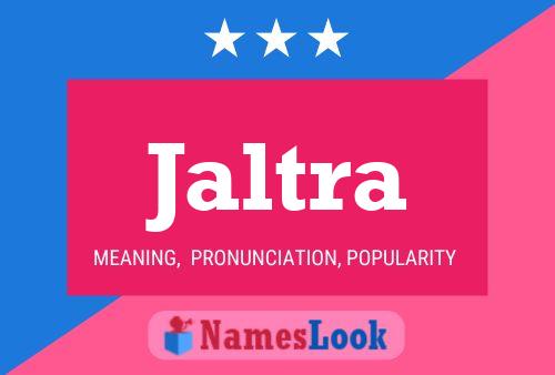 Jaltra Name Poster