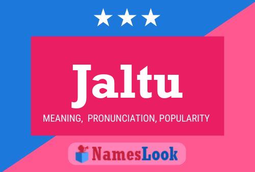 Jaltu Name Poster