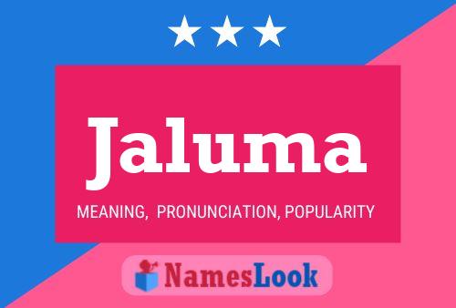 Jaluma Name Poster