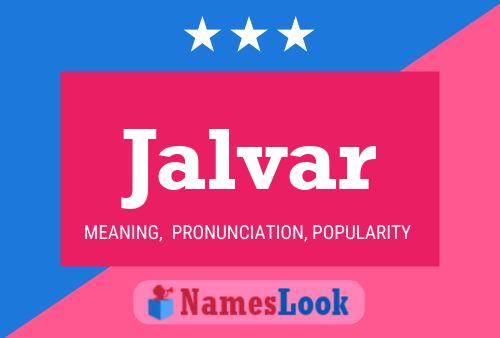 Jalvar Name Poster