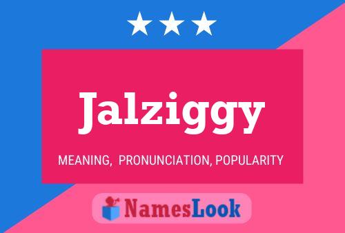 Jalziggy Name Poster