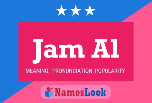 Jam Al Name Poster