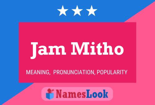 Jam Mitho Name Poster