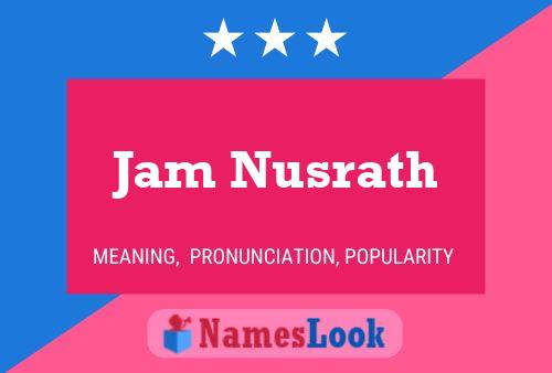 Jam Nusrath Name Poster