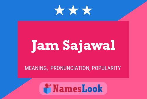 Jam Sajawal Name Poster