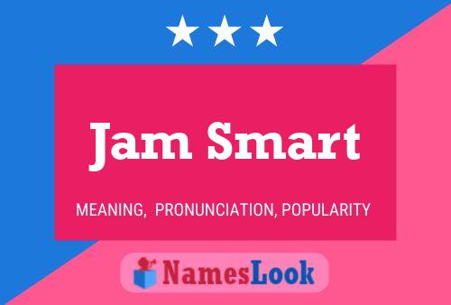 Jam Smart Name Poster