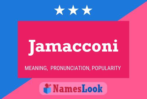 Jamacconi Name Poster