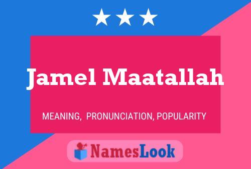 Jamel Maatallah Name Poster