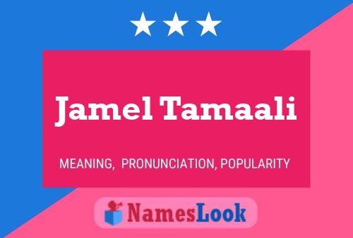 Jamel Tamaali Name Poster