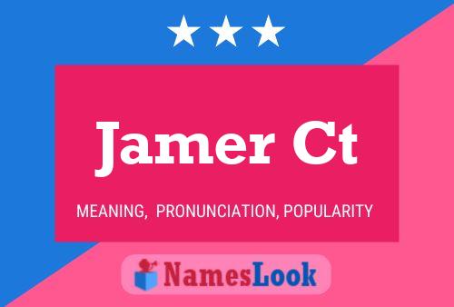 Jamer Ct Name Poster