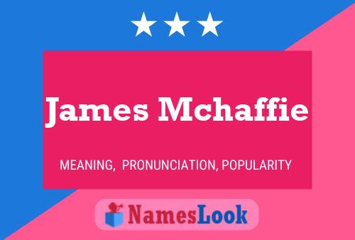 James Mchaffie Name Poster