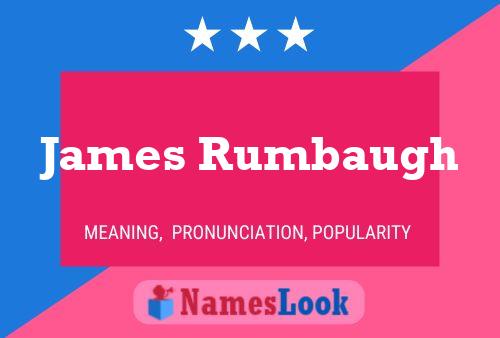 James Rumbaugh Name Poster