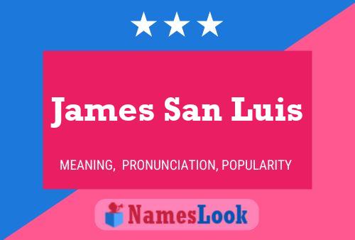 James San Luis Name Poster