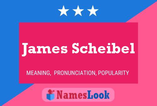 James Scheibel Name Poster