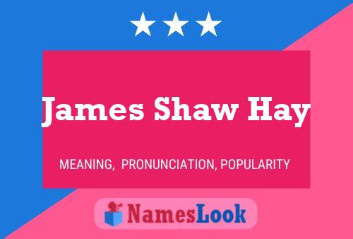 James Shaw Hay Name Poster