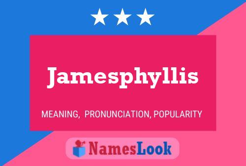 Jamesphyllis Name Poster