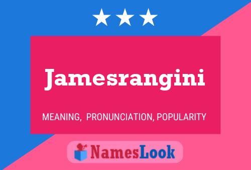 Jamesrangini Name Poster