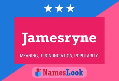 Jamesryne Name Poster