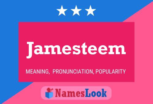 Jamesteem Name Poster