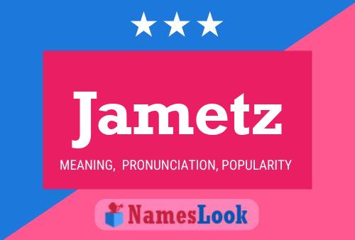 Jametz Name Poster