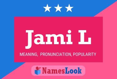 Jami L Name Poster