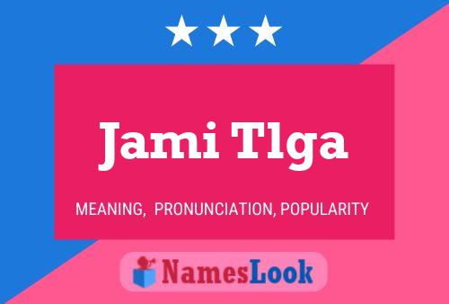 Jami Tlga Name Poster