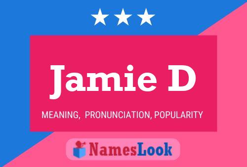 Jamie D Name Poster